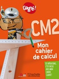 GAGNE! MON CAHIER DE CALCUL CM2