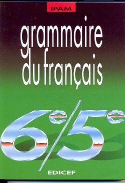 IPAM GRAMMAIRE DU FRANÇAIS 6E-5E
